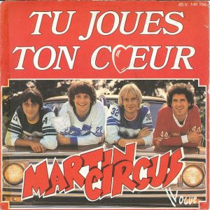 Martin Circus - Tu Joues Ton Coeur