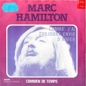 Marc Hamilton - Comme J'Ai Toujours Envie D'Aimer / Combien De Temps