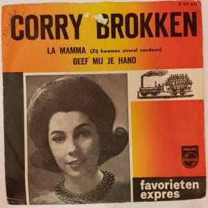 Corry Brokken - La Mamma (Zij Kwamen Overal Vandaan) / Geef Mij Je Hand