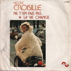 Nicole Croisille - Ne T'en Fais Pas, La Vie Change - Afbeelding 3