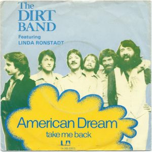 The Dirt Band Featuring Linda Ronstadt - American Dream