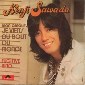 Kenji Sawada - Mon Amour, Je Viens Du Bout Du Monde