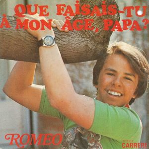 Romeo (7) - Que Faisais-Tu À Mon Âge, Papa?