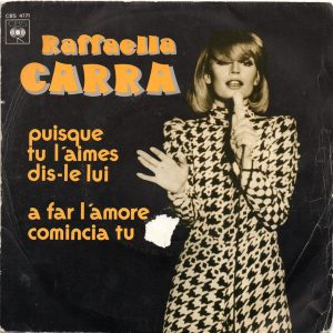 Raffaella Carrà - Puisque Tu L'aimes Dis-Le Lui / A Far L'amore Comincia Tu