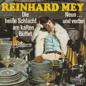 Reinhard Mey - Die Heiße Schlacht Am Kalten Büffet / Neun ... Und Vorbei