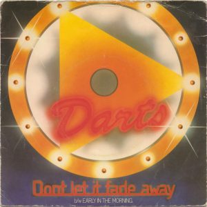 Darts - Don't Let It Fade Away