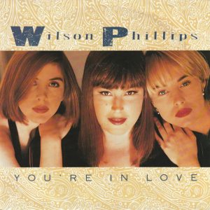 Wilson Phillips - You're In Love