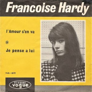 Françoise Hardy - L'amour S'en Va / Je Pense A Lui