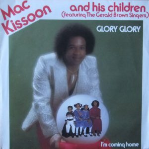 Mac Kissoon And His Children Featuring The Gerald Brown Singers - Glory Glory