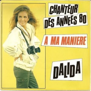 Dalida - Chanteur Des Années 80 / A Ma Manière