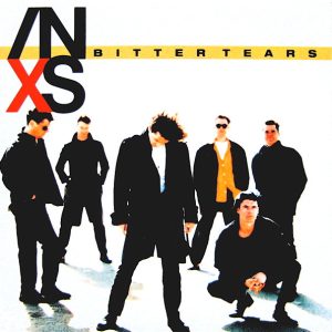 INXS - Bitter Tears