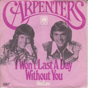 Carpenters - I Won't Last A Day Without You