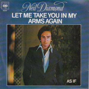 Neil Diamond - Let Me Take You In My Arms Again