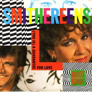 Smithereens - (You Is) A Guarantee For Love