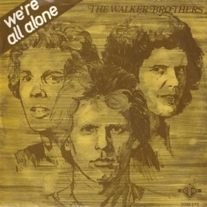 The Walker Brothers - We're All Alone - Afbeelding 2