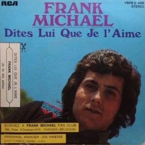 Frank Michael - Dites Lui Que Je L'aime / Je Te Dis Adieu - Afbeelding 2