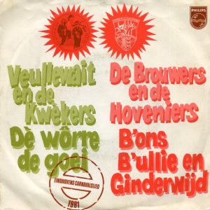 Veullewait En De Kwèkers, De Brouwers En De Hoveniers - Dè Wôrre De Goei / B'ons B'ullie En Ginderwijd