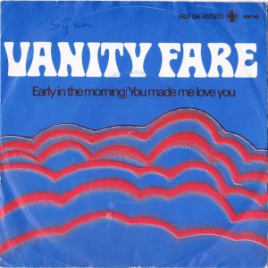 Vanity Fare - Early In The Morning / You Made Me Love You