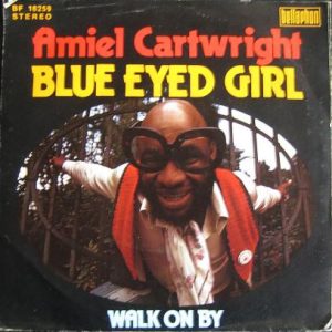 Amiel Cartwright - Blue Eyed Girl / Walk On By