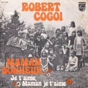 Robert Cogoi - Maman Bonheur / Je T'Aime, Maman Je T'Aime