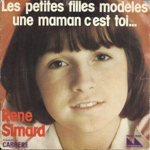 René Simard - Les Petites Filles Modèles / Une Maman C'est Toi...