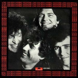 Golden Earring - Weekend Love