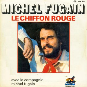 Michel Fugain Avec Michel Fugain Et Sa Compagnie - Le Chiffon Rouge