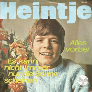 Heintje - Es Kann Nicht Immer Nur Die Sonne Scheinen / Alles Vorbei