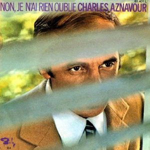 Charles Aznavour - Non, Je N'ai Rien Oublié / Mourir D'aimer