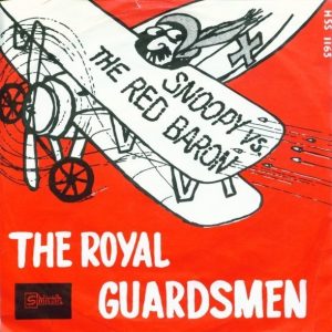 The Royal Guardsmen - Snoopy Versus The Red Baron / I Needed You