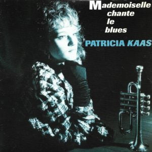 Patricia Kaas - Mademoiselle Chante Le Blues