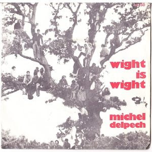 Michel Delpech - Wight Is Wight