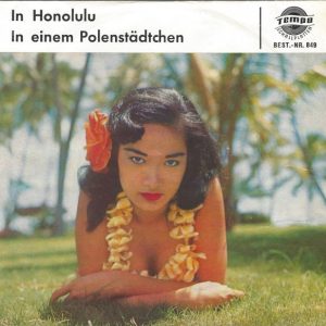 Die Bänkelsänger - In Honolulu / In Einem Polenstädtchen