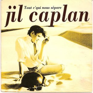 Jil Caplan - Tout C'qui Nous Sépare