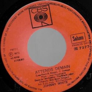 Johnny White (3) - Attends Demain / Tu M'Aimes, Je T'Aime - Afbeelding 2