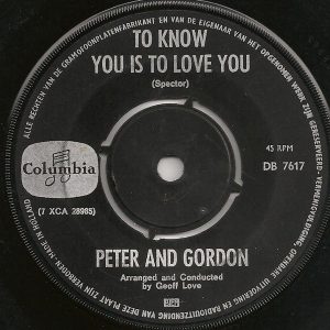 Peter & Gordon - To Know You Is To Love You / I Told You So