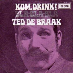 Ted de Braak - Kom, Drink!