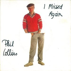 Phil Collins - I Missed Again