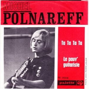 Michel Polnareff - Ta, Ta, Ta, Ta / Le Pauv' Guitariste