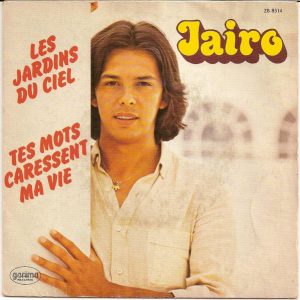 Jairo - Les Jardins Du Ciel / Tes Mots Caressent Ma Vie