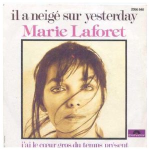 Marie Laforêt - Il A Neigé Sur Yesterday / J'ai Le Coeur Gros Du Temps Présent