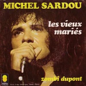 Michel Sardou - Les Vieux Mariés / Zombi Dupont