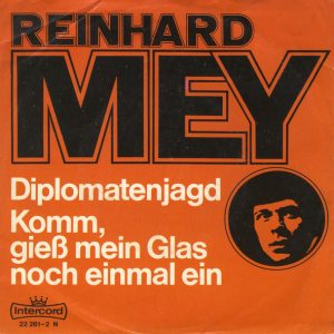 Reinhard Mey - Diplomatenjagd / Komm, Gieß Mein Glas Noch Einmal Ein