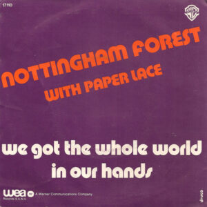 Nottingham Forest With Paper Lace - We Got The Whole World In Our Hands - Afbeelding 2