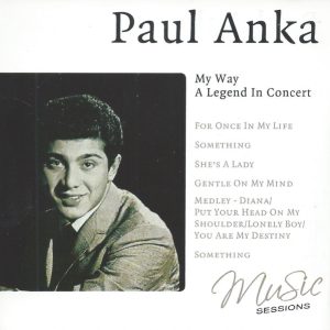 Paul Anka - My Way - A Legend In Concert