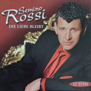 Semino Rossi - Die Liebe Bleibt