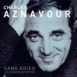 Charles Aznavour - Sans Adieu - Les Chansons 1955-1962