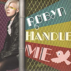 Robyn - Handle Me