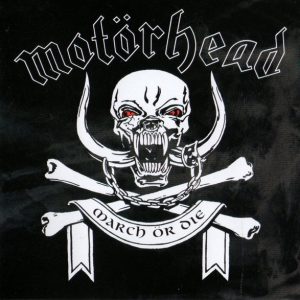 Motörhead - March Ör Die