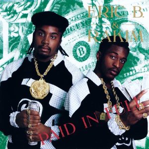 Eric B. & Rakim - Paid In Full